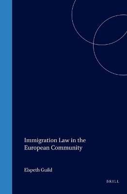 Immigration Law in the European Community - Elspeth Guild