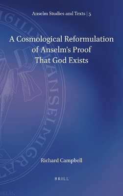 A Cosmological Reformulation of Anselm’s Proof That God Exists - Richard Campbell