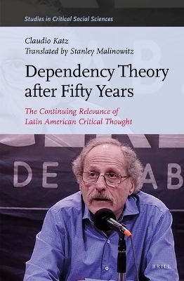 Dependency Theory After Fifty Years - Claudio Katz