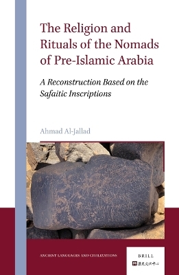 The Religion and Rituals of the Nomads of Pre-Islamic Arabia - Ahmad Al-Jallad