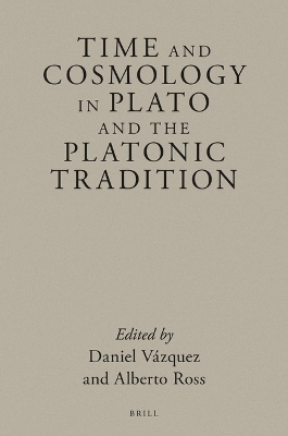 Time and Cosmology in Plato and the Platonic Tradition - 