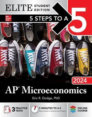5 Steps to a 5: AP Microeconomics 2024 Elite Student Edition - Eric Dodge