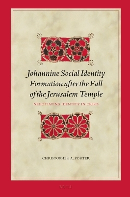 Johannine Social Identity Formation after the Fall of the Jerusalem Temple - Christopher Porter