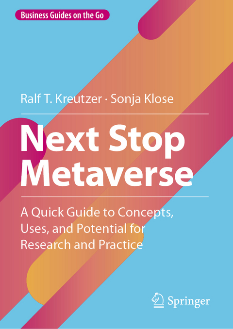 Next Stop Metaverse - Ralf T. Kreutzer, Sonja Klose