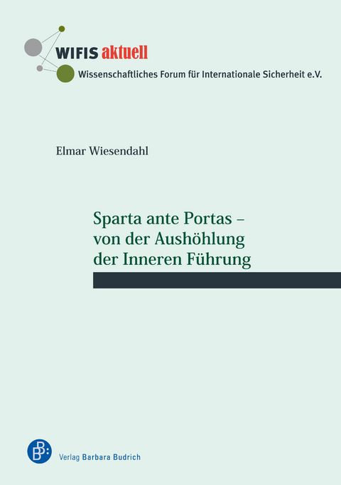 Sparta ante Portas – von der Aushöhlung der Inneren Führung - Elmar Wiesendahl