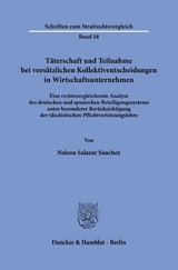 Täterschaft und Teilnahme bei vorsätzlichen Kollektiventscheidungen in Wirtschaftsunternehmen. - Nelson Salazar Sánchez