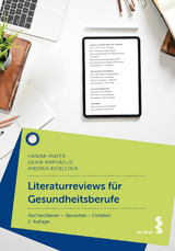 Literaturreviews für Gesundheitsberufe - Hanna Mayer, Silvia Raphaelis, Andrea Kobleder