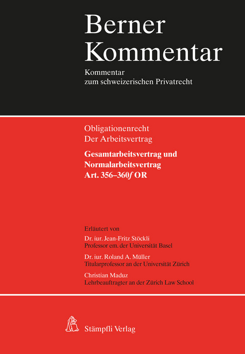 Gesamtarbeitsvertrag und Normalarbeitsvertrag, Art. 356-360f OR - Jean-Fritz Stöckli, Roland A. Müller, Christian Dominik Maduz