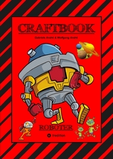 CRAFTBOOK - ROBOTER - SPACE GAME - COOLE MOTIVE - RÄTSEL - STORYTELLING - RAKETEN BASTELN - SONNENSYSTEM - UFO - Gabriele André, Wolfgang André