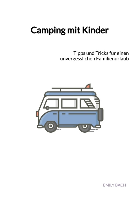 Camping mit Kinder - Emily Bach