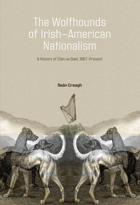 The Wolfhounds of Irish-American Nationalism - Seán Creagh