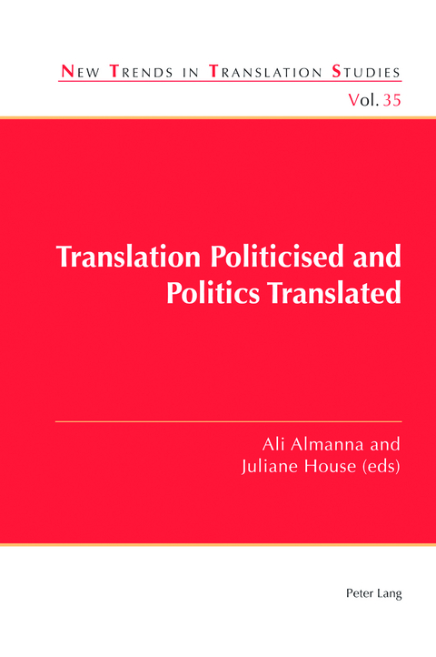Translation Politicised and Politics Translated - 