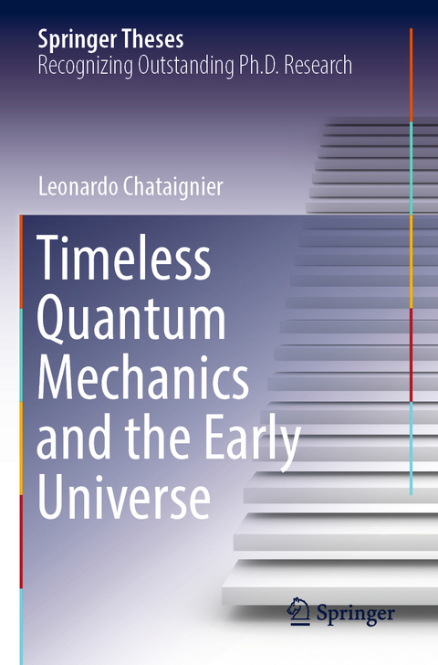 Timeless Quantum Mechanics and the Early Universe - Leonardo Chataignier