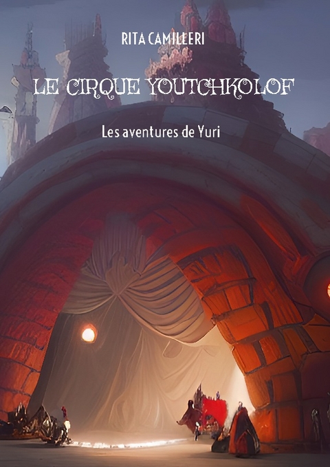 Le cirque Youtchkolof - Rita Camilleri