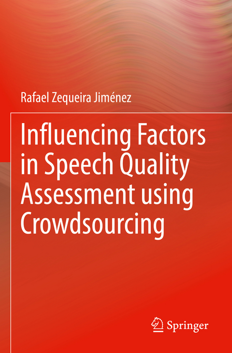 Influencing Factors in Speech Quality Assessment using Crowdsourcing - Rafael Zequeira Jiménez