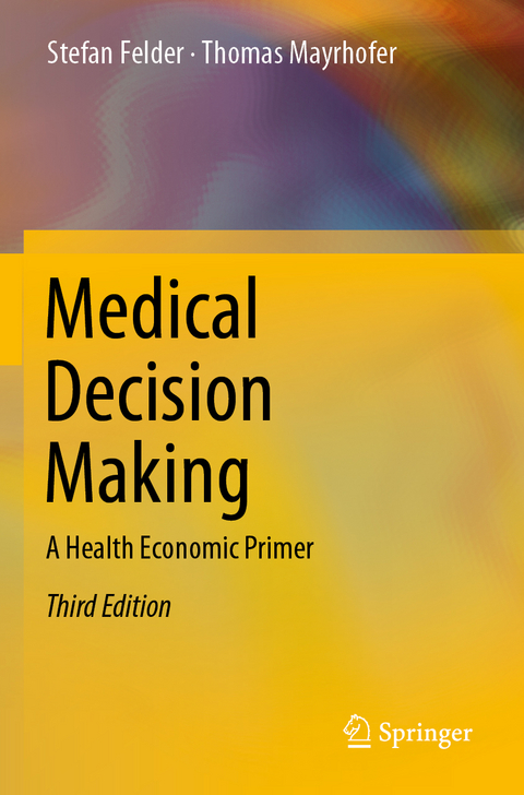 Medical Decision Making - Stefan Felder, Thomas Mayrhofer