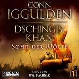 Dschingis Khan – Sohn der Wölfe - Conn Iggulden