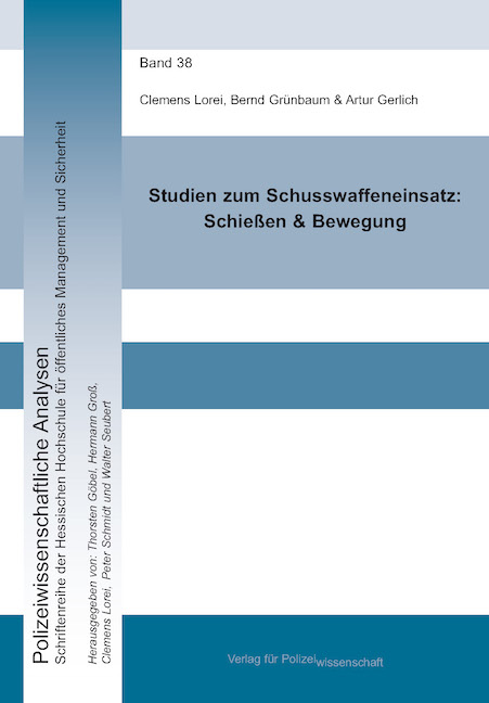 Studien zum Schusswaffeneinsatz: Schießen & Bewegung - Clemens Lorei, Bernd Grünbaum, Artur Gerlich