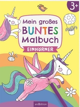 Mein großes buntes Malbuch – Einhörner