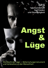 Angst und Lüge - GFG Gemeinschaft für Frieden und Gerechtigkeit