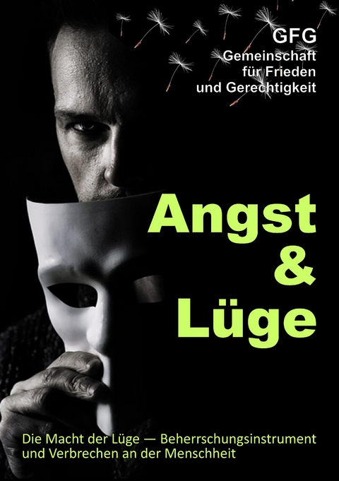 Angst und Lüge - GFG Gemeinschaft für Frieden und Gerechtigkeit