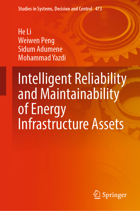 Intelligent Reliability and Maintainability of Energy Infrastructure Assets - He Li, Weiwen Peng, Sidum Adumene, Mohammad Yazdi