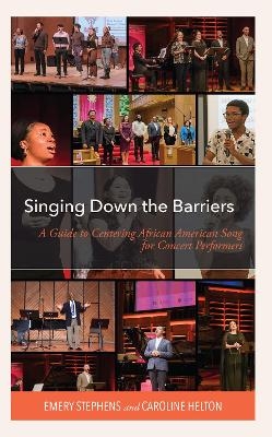 Singing Down the Barriers - Emery Stephens, Caroline Helton