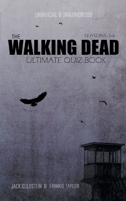 The Walking Dead Ultimate Quiz Book - Jack Goldstein, Frankie Taylor