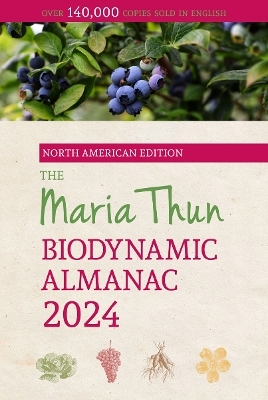 The North American Maria Thun Biodynamic Almanac - Titia Thun, Friedrich Thun