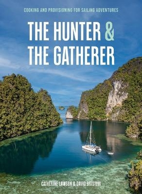 The Hunter & The Gatherer - Catherine Lawson, David Bristow