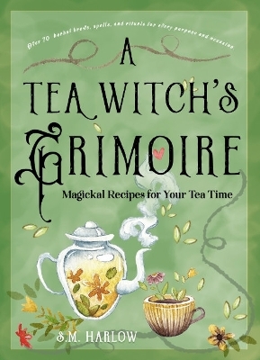 A Tea Witch's Grimoire - S. M. Harlow
