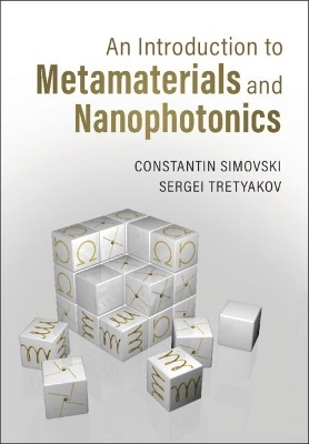 An Introduction to Metamaterials and Nanophotonics - Constantin Simovski, Sergei Tretyakov