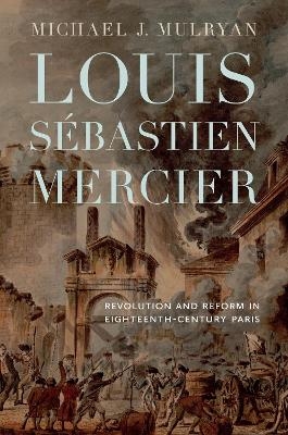 Louis Sébastien Mercier - Michael J. Mulryan