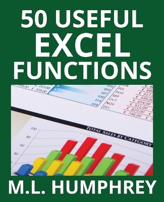 50 Useful Excel Functions - M L Humphrey
