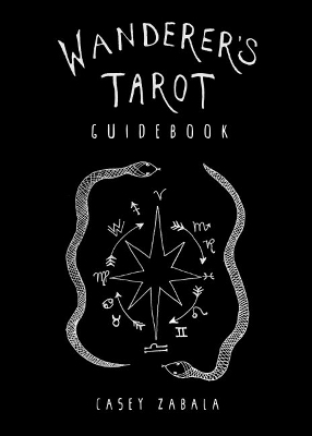 Wanderer'S Tarot Guidebook - Casey Zabala