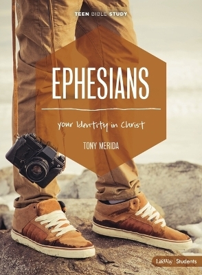 Ephesians - Teen Bible Study - Tony Merida