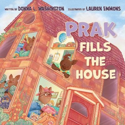 Prak Fills the House - Donna L. Washington