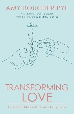 Transforming Love - Amy Boucher Pye