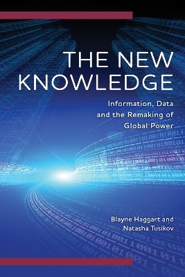 The New Knowledge - Blayne Haggart, Natasha Tusikov