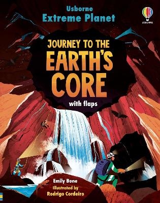 Extreme Planet: Journey to the Earth's core - Emily Bone