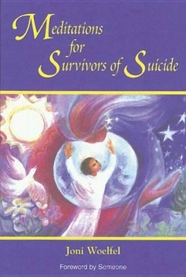 Meditations for Survivors of Suicide - Joni Woelfel