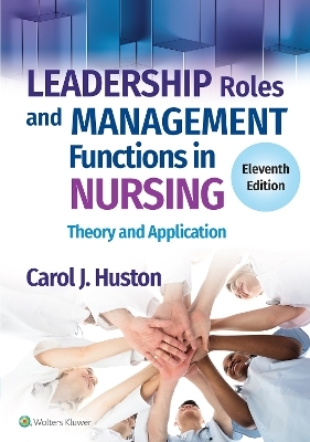 Leadership Roles and Management Functions in Nursing - Carol J. Huston