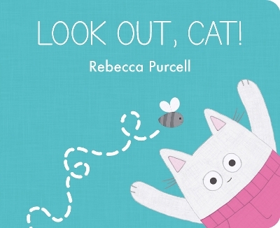 Look Out, Cat! - Rebecca Purcell