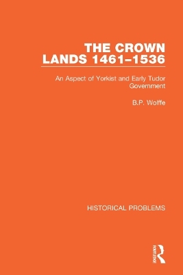 The Crown Lands 1461-1536 - B.P. Wolffe