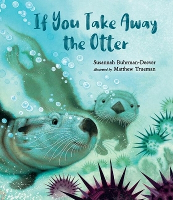 If You Take Away the Otter - Susannah Buhrman-Deever