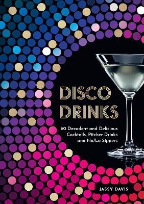 Disco Drinks - Jassy Davis