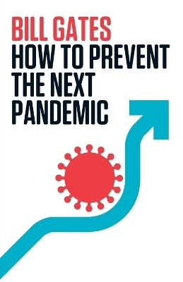 How to Prevent the Next Pandemic - Bill Gates
