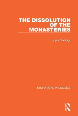 The Dissolution of the Monasteries - Joyce Youings