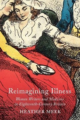 Reimagining Illness - Heather Meek
