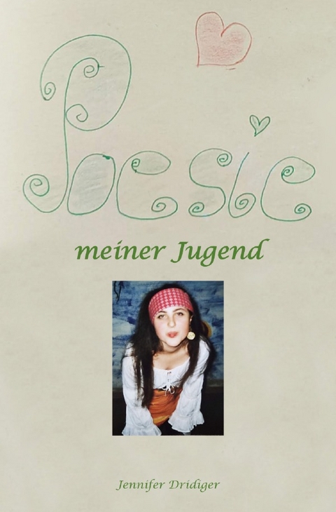 Poesie meiner Jugend - Jennifer Dridiger